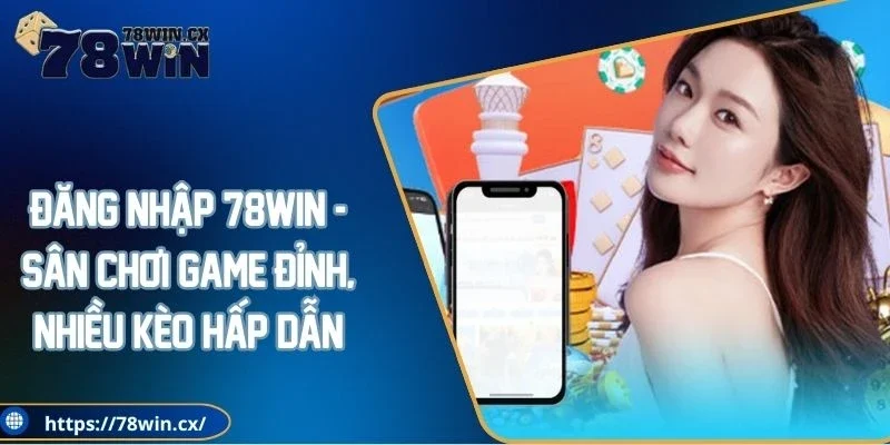 Đăng nhập 78WIN