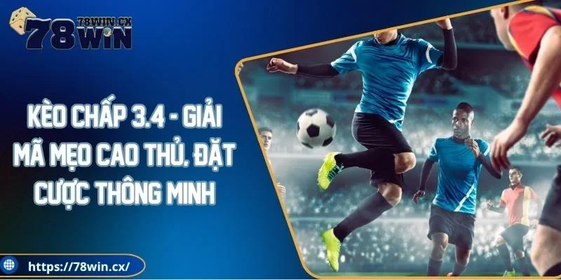 kèo chấp 3.4